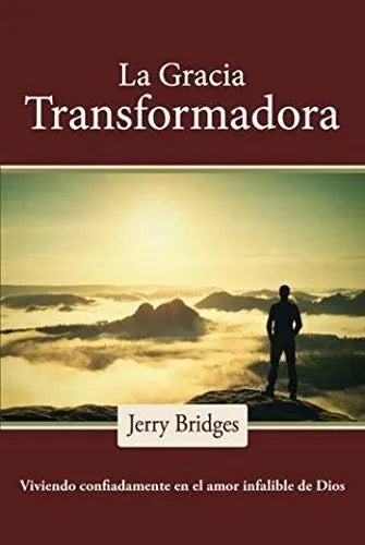 Gracia Transformadora - Viviendo Confiadamente Jerry Bridges