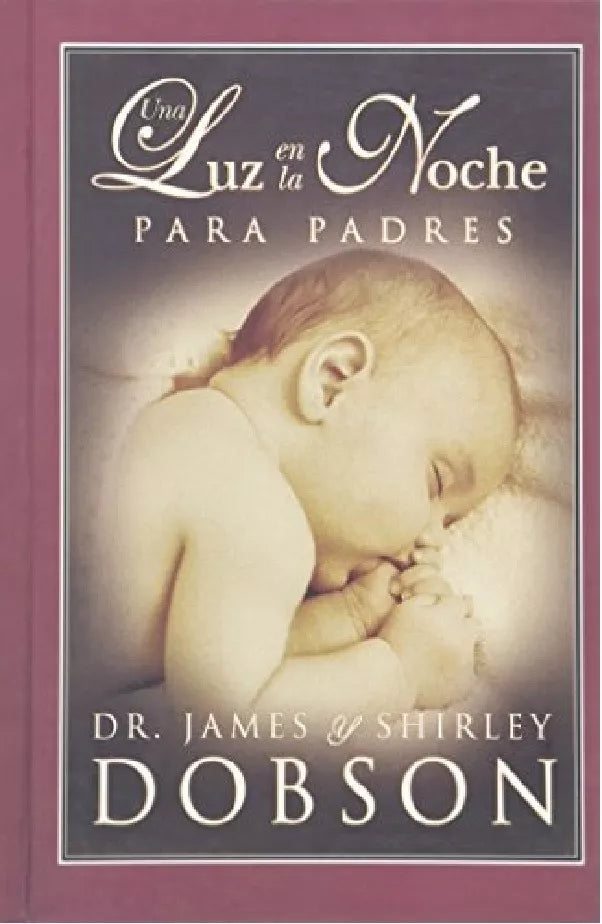 Una Luz En La Noche Para Padres - James Y Shirley Dobson